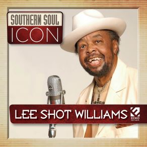 Southern Soul Icon: Lee Shot Williams album cover