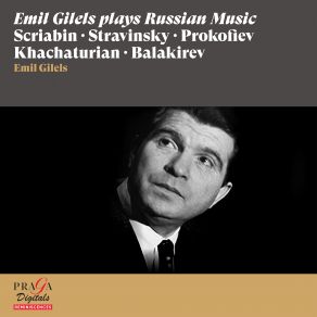 Emil Gilels Plays Russian Music (Scriabin, Stravinsky, Prokofiev, Khachaturian) album cover