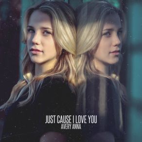 Just Cause I Love You (Single) album cover