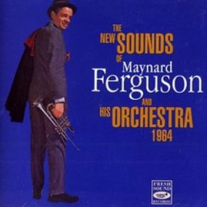 The New Sound Of Maynard Ferguson And His Orchestra 1964 (Remastered) album cover