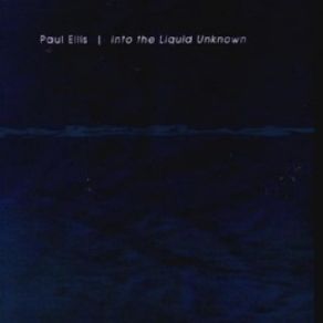 Into The Liquid Unknown album cover