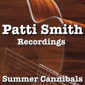 Summer Cannibals Patti Smith Recordings album cover