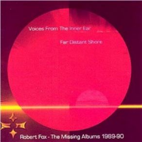 The Missing Albums 1989-90: Far Distant Shore / Voices From The Inner Ear album cover