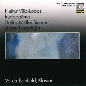 Villa-Lobos: Rudepoêma - Müller-Siemens: Under Neonlight II album cover