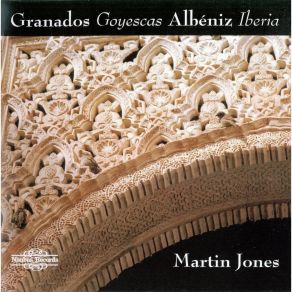 Granados 'Goyescas'; Albeniz 'Iberia' - Martin Jones CD2 album cover