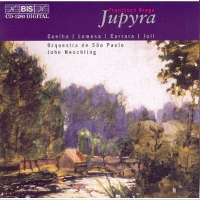 Francisco Braga - Jupyra - John Neschling, Sao Paulo Symphony Orchestram album cover