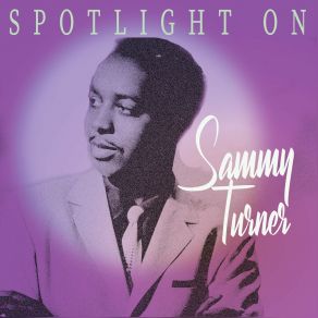 Spotlight On Sammy Turner album cover