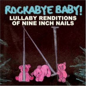 Lullaby Renditions Of Nine Inch Nails album cover