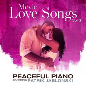 Movie Love Songs Vol. 3: Peaceful Piano (Original Soundtrack) album cover