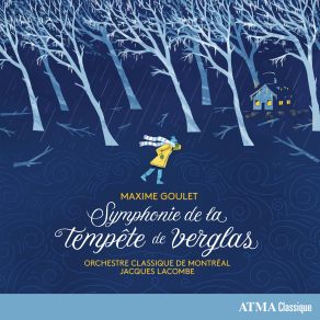 Maxime Goulet: Symphonie De La Tempête De Verglas album cover