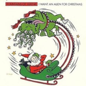 I Want An Alien For Christmas (Single) album cover