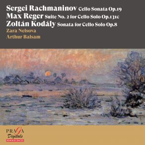 Sergei Rachmaninov: Cello Sonata - Max Reger: Suite No. 2 For Cello Solo - Zoltán Kodály: Sonata For Cello Solo, Op. 8 album cover