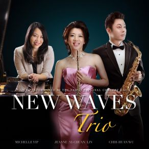 New Waves Trio (Feat. Michelle Yip, Jeanne (Yi-Chuan) Lin & Chih-Huan Wu) album cover
