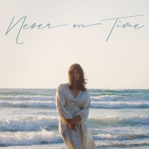 Never On Time album cover