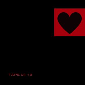 Tape 14 <3 album cover