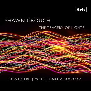 Shawn Crouch: The Tracery Of Lights album cover