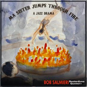 Ma Sister Jumps Through Fire: A Jazz Drama album cover