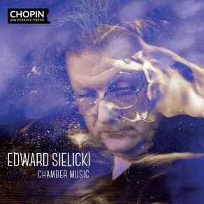 Edward Sielicki: Chamber Music album cover