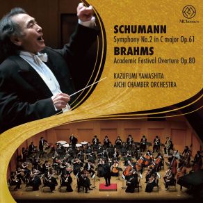 R. Schumann: Symphony No. 2 In C Major, Op. 61 - Brahms: Academic Festival Overture, Op. 80 album cover