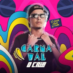 O Cria Você É Foda - Carnaval O Cria album cover