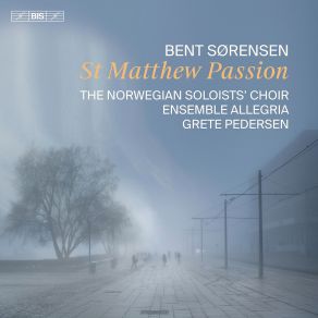 Bent Sørensen: St Matthew Passion album cover
