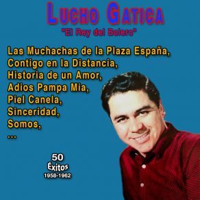 " El Rey Del Bolero " Lucho Gatica (50 Exitos - 1958-1962) album cover