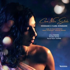 Clara Notre Étoile: Clara Schumann - Robert Schumann - Johannes Brahms album cover