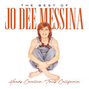 Heads Carolina, Tails California: The Best Of Jo Dee Messina album cover
