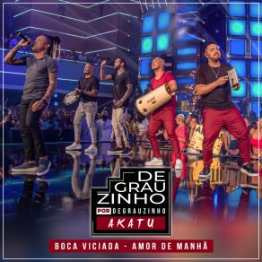 Boca Viciada / Amor De Manhã - Degrauzinho Por Degrauzinho (Ao Vivo) album cover