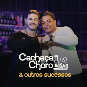 Cachaça, Choro E Bar & Outros Sucessos album cover