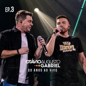 Otávio Augusto E Gabriel (20 Anos Ao Vivo), Ep. 3 album cover