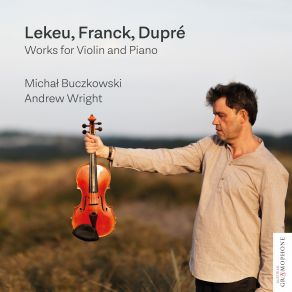 Lekeu, Franck, Dupré: Works For Violin And Piano album cover