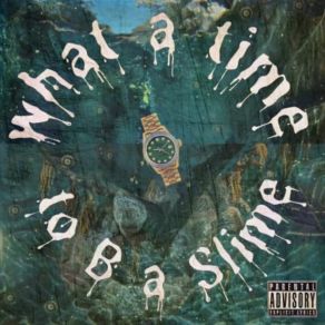 What A Time To B A Slime album cover