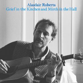 Grief In The Kitchen And Mirth In The Hall album cover