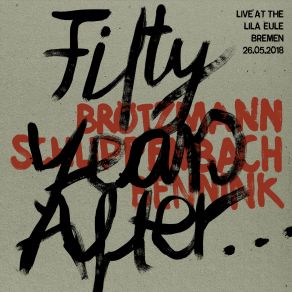 Fifty Years After. RnhCkFuY... Live At The Lila Eule 2018 album cover