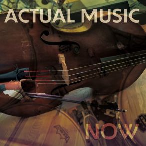 Actual Music Now album cover
