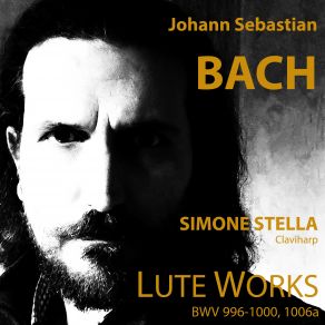Johann Sebastian Bach: Lute Works Bwv 996-1000, 1006A album cover