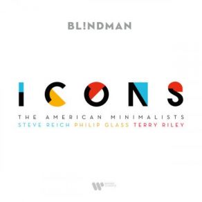 Icons - The American Minimalists: Steve Reich, Philip Glass, Terry Riley (CD1) album cover