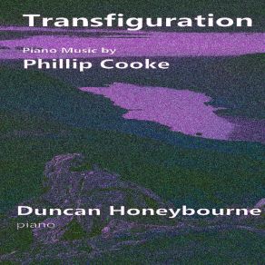 Transfiguration: The Piano Music Of Phillip Cooke (CD1) album cover