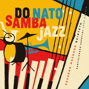 Eduardo Machado Quinteto - Do Nato Samba Jazz album cover