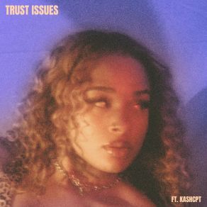 Trust Issues - Remix (Feat. Kashcpt) album cover