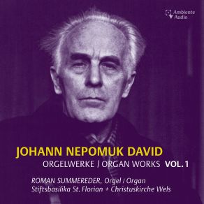 Johann Nepomuk David: Selected Organ Works Vol. 1 album cover