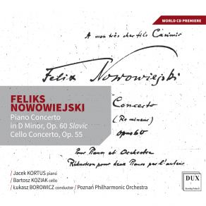 Feliks Nowowiejski: Piano Concerto In D Minor " Slavic ", Op. 60, Cello Concerto, Op. 55 album cover