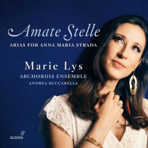 Marie Lys - Amate Stelle - Arias For Anna Maria Strada album cover