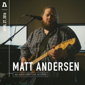 Matt Andersen On Audiotree Live (Session # 1) album cover