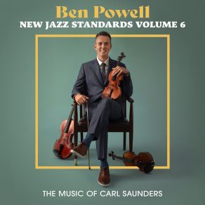 New Jazz Standards Vol. 6 • The Music Of Carl Saunders album cover