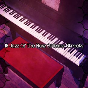 18 Jazz Of The New Orleans Streets album cover
