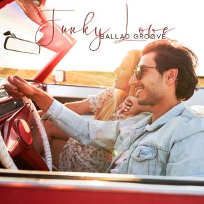 Funky Love: Jazzy Ballad Groove For Romantic Mood, Essential Soul Music album cover