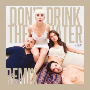 Don't Drink The Water (Remixes) album cover