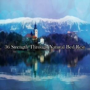 36 Strength Through Natural Bed Rest album cover